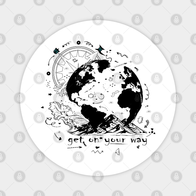 Get On Your Way Best Gift Adventure Travels Lover Earth And Compass Magnet by Mirak-store 